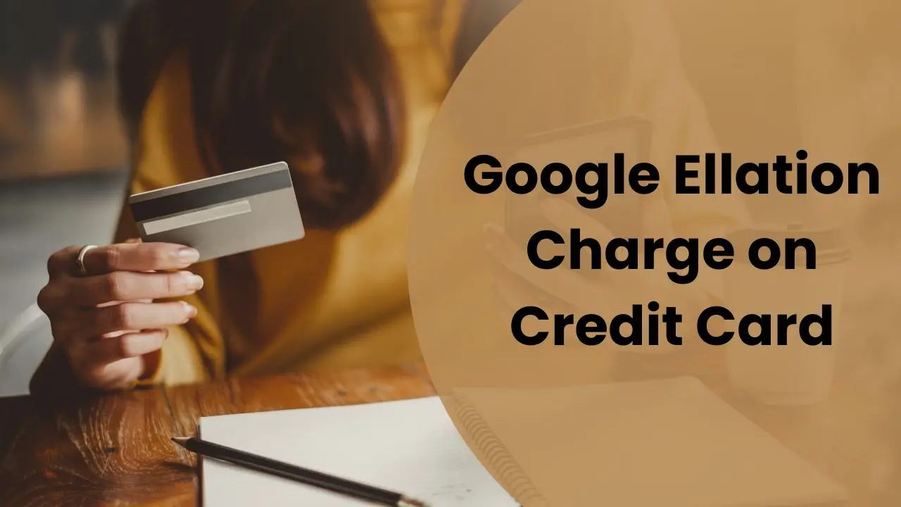 Google Ellation Charge on Credit Card